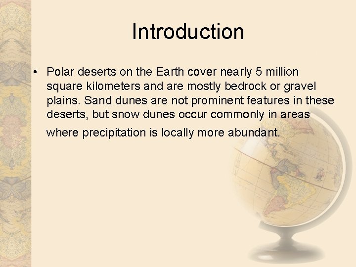 Introduction • Polar deserts on the Earth cover nearly 5 million square kilometers and Introduction • Polar deserts on the Earth cover nearly 5 million square kilometers and