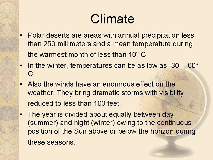 Climate • Polar deserts areas with annual precipitation less than 250 millimeters and a Climate • Polar deserts areas with annual precipitation less than 250 millimeters and a