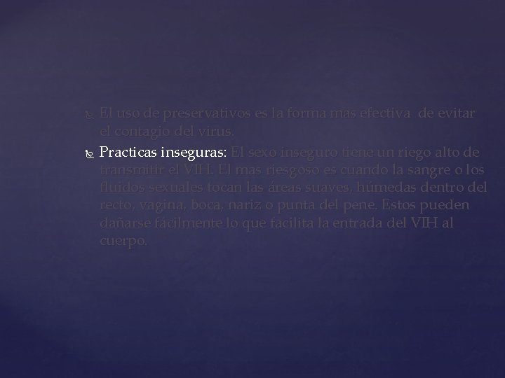  El uso de preservativos es la forma mas efectiva de evitar el contagio