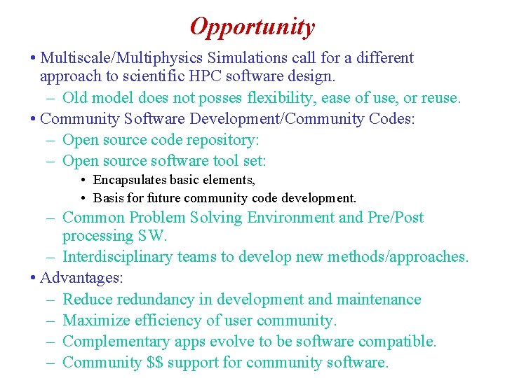 Opportunity • Multiscale/Multiphysics Simulations call for a different approach to scientific HPC software design.