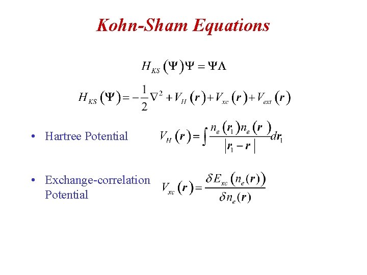 Kohn-Sham Equations • Hartree Potential • Exchange-correlation Potential 