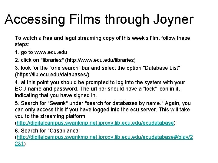 Accessing Films through Joyner To watch a free and legal streaming copy of this