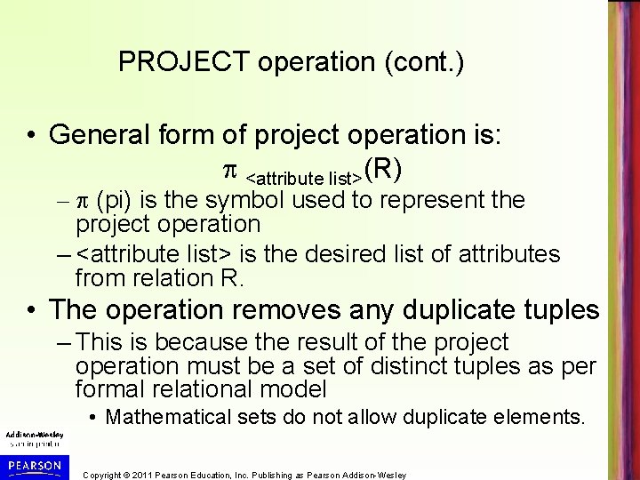PROJECT operation (cont. ) • General form of project operation is: <attribute list>(R) – PROJECT operation (cont. ) • General form of project operation is: <attribute list>(R) –