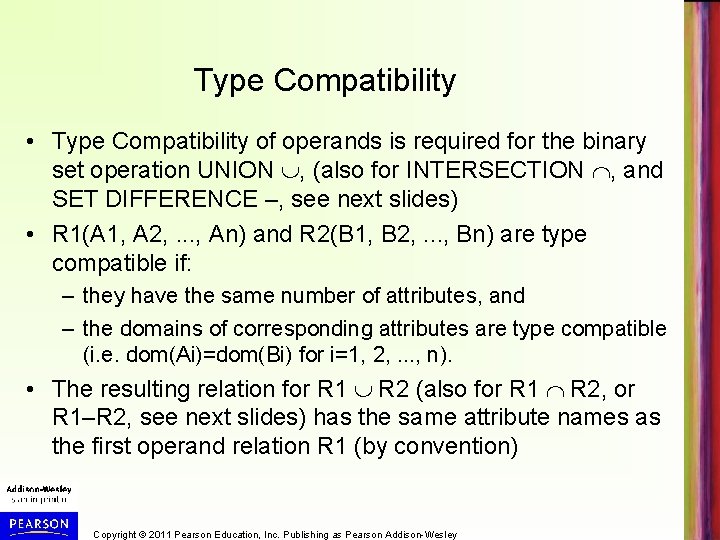 Type Compatibility • Type Compatibility of operands is required for the binary set operation Type Compatibility • Type Compatibility of operands is required for the binary set operation