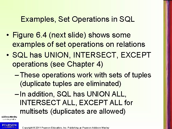 Examples, Set Operations in SQL • Figure 6. 4 (next slide) shows some examples Examples, Set Operations in SQL • Figure 6. 4 (next slide) shows some examples
