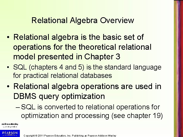 Relational Algebra Overview • Relational algebra is the basic set of operations for theoretical