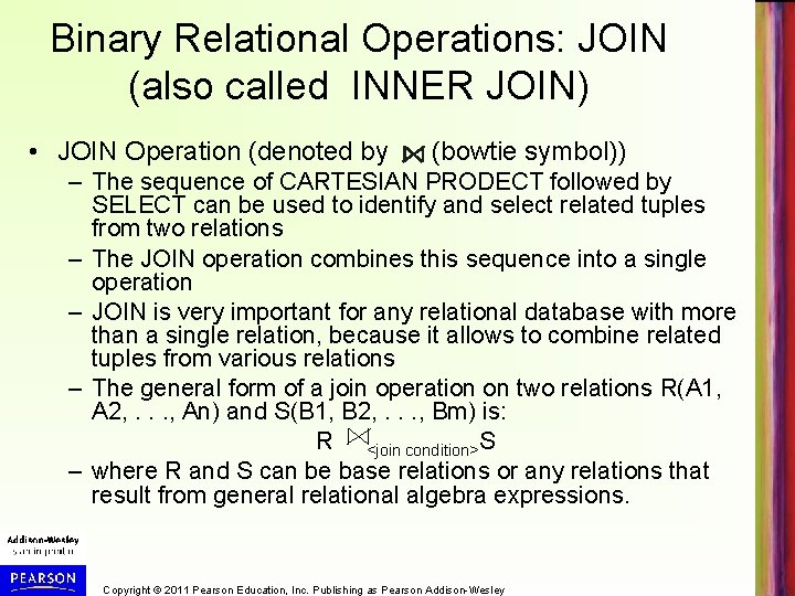Binary Relational Operations: JOIN (also called INNER JOIN) • JOIN Operation (denoted by (bowtie Binary Relational Operations: JOIN (also called INNER JOIN) • JOIN Operation (denoted by (bowtie