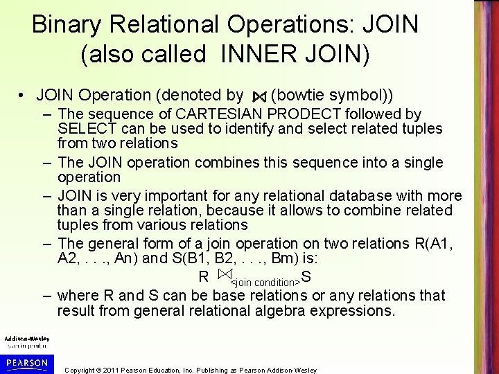 Binary Relational Operations: JOIN (also called INNER JOIN) • JOIN Operation (denoted by (bowtie