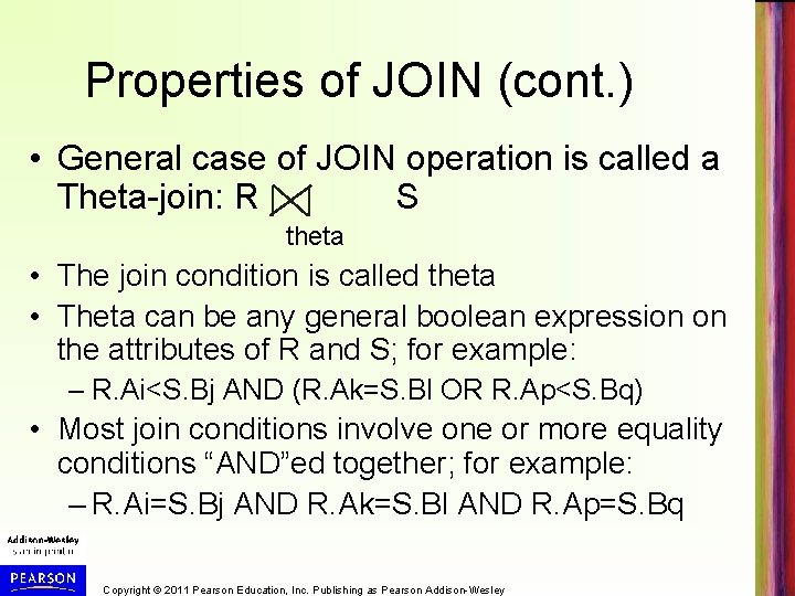 Properties of JOIN (cont. ) • General case of JOIN operation is called a