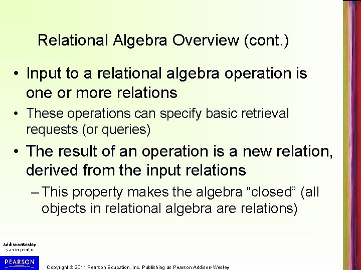 Relational Algebra Overview (cont. ) • Input to a relational algebra operation is one Relational Algebra Overview (cont. ) • Input to a relational algebra operation is one