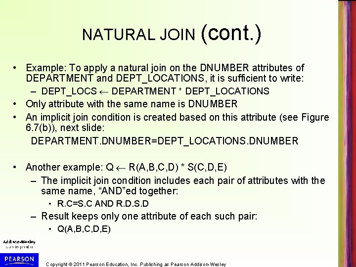  NATURAL JOIN (cont. ) • Example: To apply a natural join on the