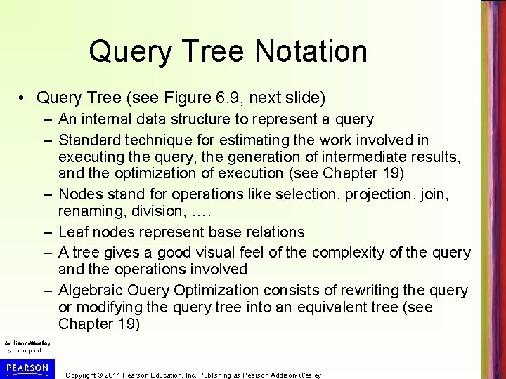 Query Tree Notation • Query Tree (see Figure 6. 9, next slide) – An Query Tree Notation • Query Tree (see Figure 6. 9, next slide) – An