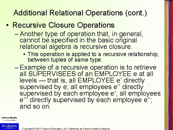 Additional Relational Operations (cont. ) • Recursive Closure Operations – Another type of operation