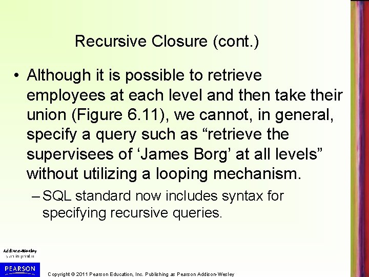 Recursive Closure (cont. ) • Although it is possible to retrieve employees at each Recursive Closure (cont. ) • Although it is possible to retrieve employees at each