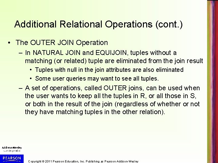 Additional Relational Operations (cont. ) • The OUTER JOIN Operation – In NATURAL JOIN Additional Relational Operations (cont. ) • The OUTER JOIN Operation – In NATURAL JOIN