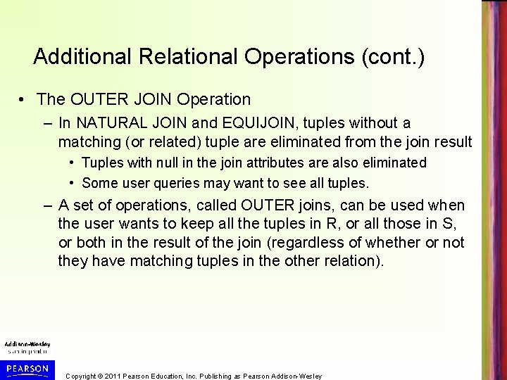 Additional Relational Operations (cont. ) • The OUTER JOIN Operation – In NATURAL JOIN