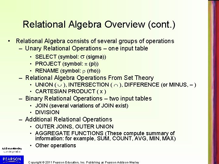 Relational Algebra Overview (cont. ) • Relational Algebra consists of several groups of operations