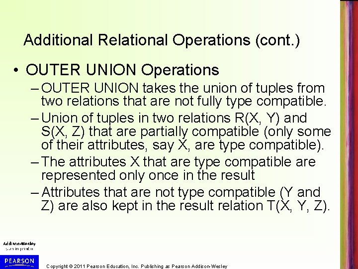 Additional Relational Operations (cont. ) • OUTER UNION Operations – OUTER UNION takes the