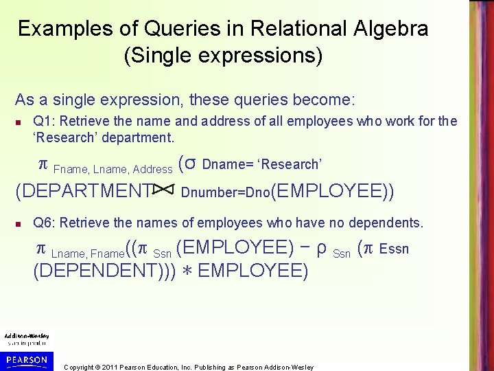 Examples of Queries in Relational Algebra (Single expressions) As a single expression, these queries Examples of Queries in Relational Algebra (Single expressions) As a single expression, these queries