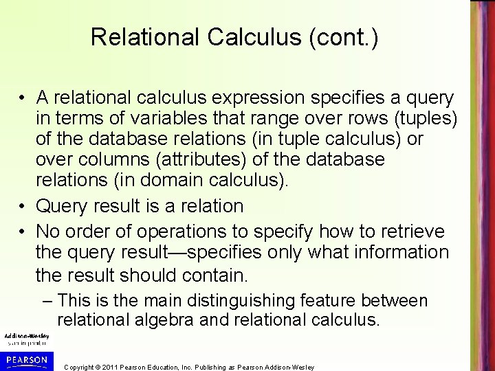 Relational Calculus (cont. ) • A relational calculus expression specifies a query in terms Relational Calculus (cont. ) • A relational calculus expression specifies a query in terms