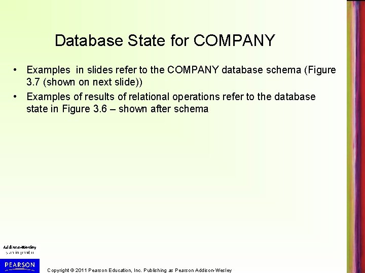 Database State for COMPANY • Examples in slides refer to the COMPANY database schema Database State for COMPANY • Examples in slides refer to the COMPANY database schema