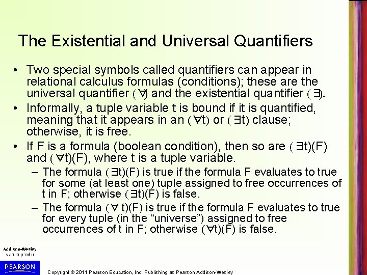 The Existential and Universal Quantifiers • Two special symbols called quantifiers can appear in