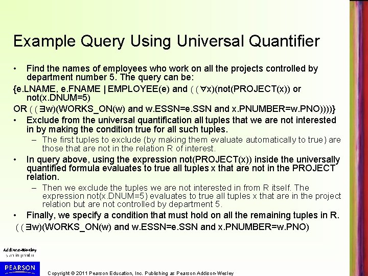 Example Query Using Universal Quantifier • Find the names of employees who work on