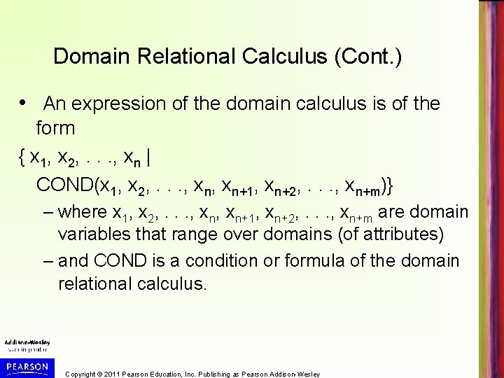 Domain Relational Calculus (Cont. ) • An expression of the domain calculus is of
