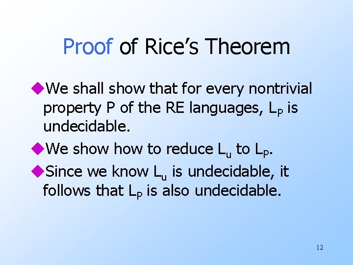 Proof of Rice’s Theorem u. We shall show that for every nontrivial property P