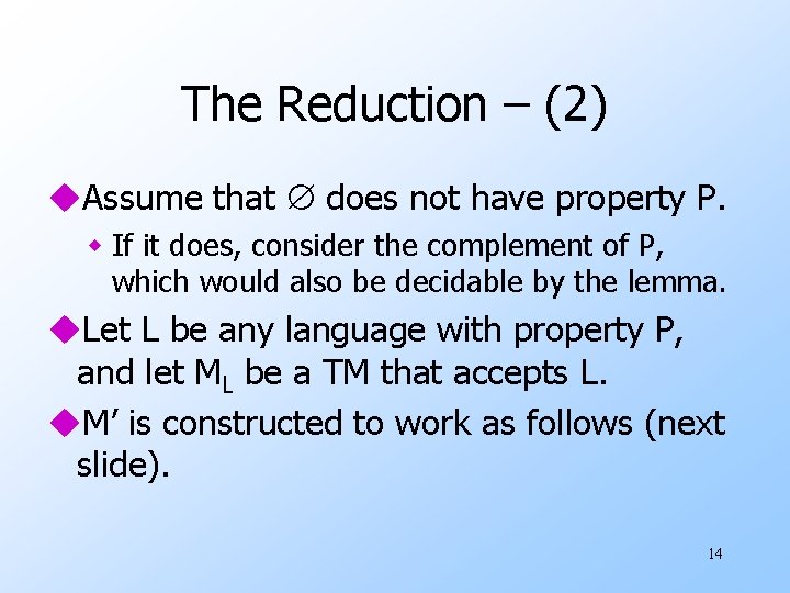 The Reduction – (2) u. Assume that does not have property P. w If