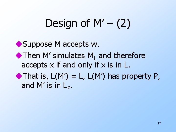 Design of M’ – (2) u. Suppose M accepts w. u. Then M’ simulates