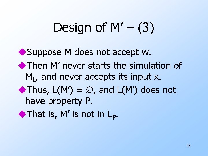 Design of M’ – (3) u. Suppose M does not accept w. u. Then