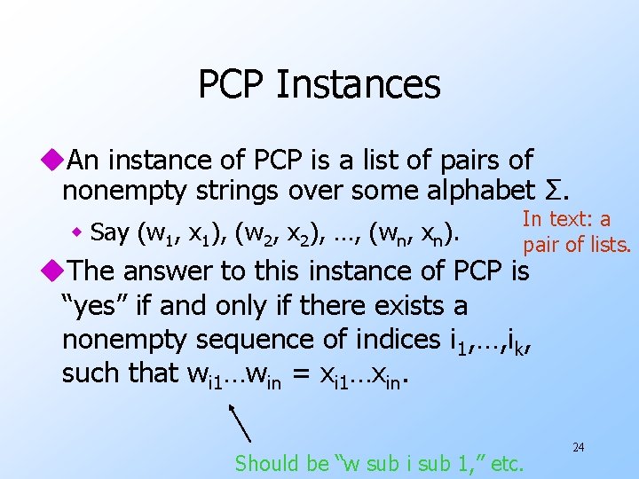 PCP Instances u. An instance of PCP is a list of pairs of nonempty