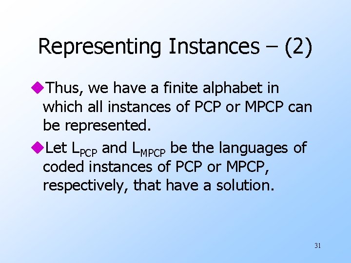 Representing Instances – (2) u. Thus, we have a finite alphabet in which all