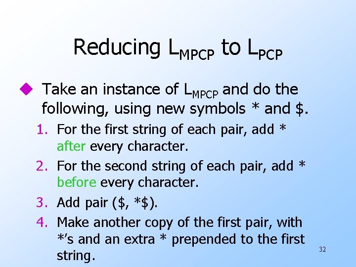 Reducing LMPCP to LPCP u Take an instance of LMPCP and do the following,