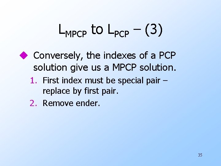 LMPCP to LPCP – (3) u Conversely, the indexes of a PCP solution give