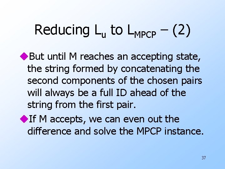 Reducing Lu to LMPCP – (2) u. But until M reaches an accepting state,