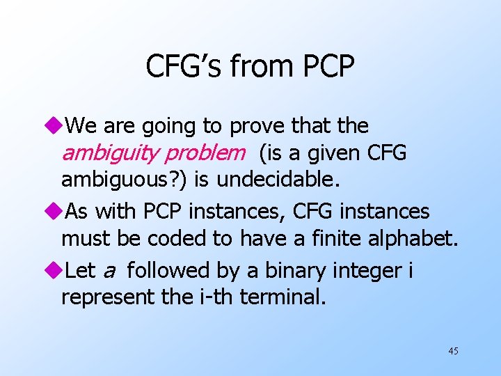 CFG’s from PCP u. We are going to prove that the ambiguity problem (is