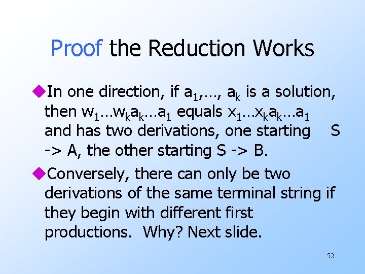 Proof the Reduction Works u. In one direction, if a 1, …, ak is