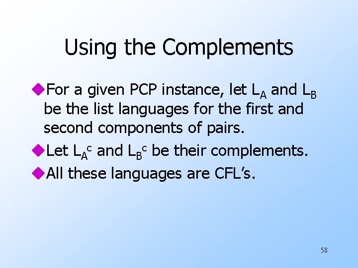 Using the Complements u. For a given PCP instance, let LA and LB be