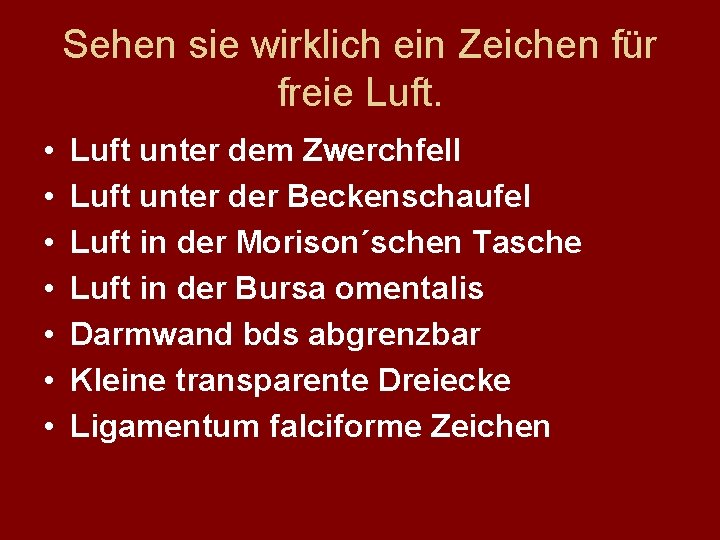 Sehen sie wirklich ein Zeichen für freie Luft. • • Luft unter dem Zwerchfell