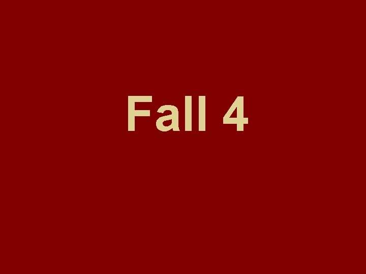 Fall 4 