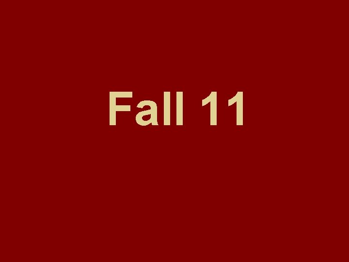 Fall 11 