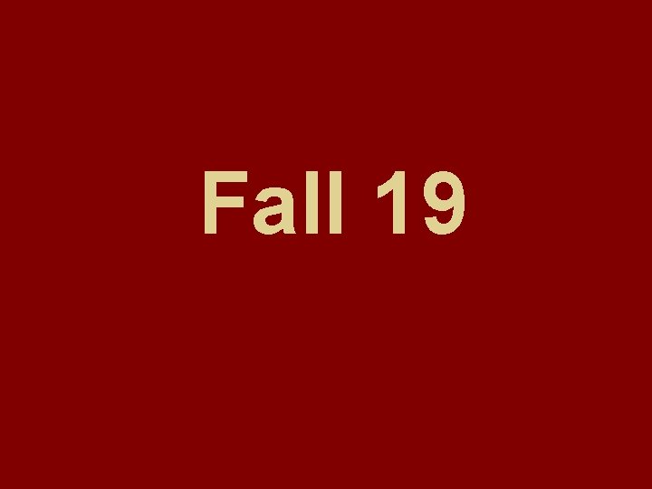 Fall 19 