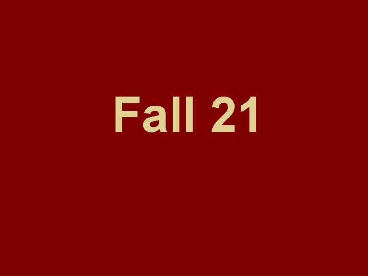Fall 21 