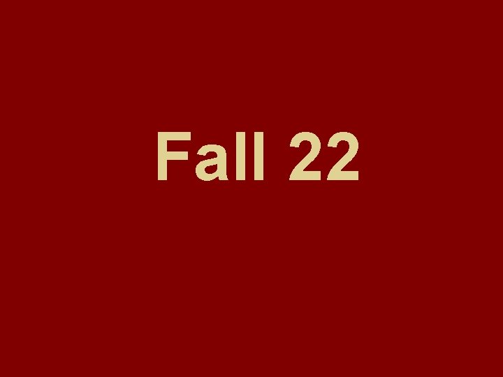 Fall 22 