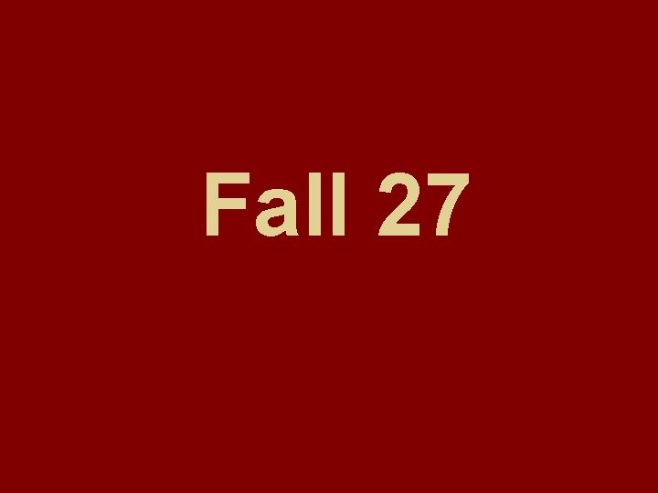 Fall 27 
