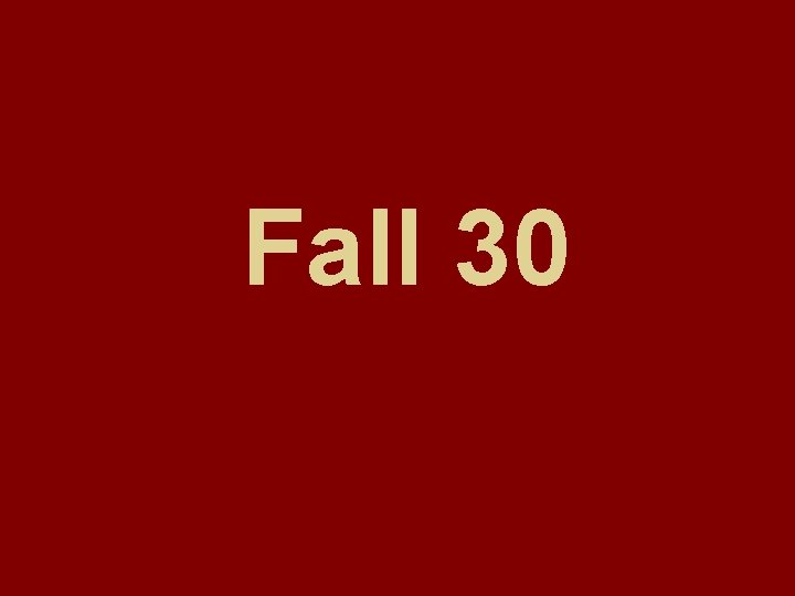 Fall 30 