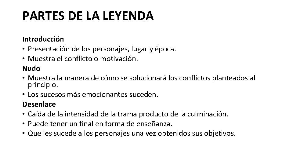 PARTES DE LA LEYENDA Introducción • Presentación de los personajes, lugar y época. •