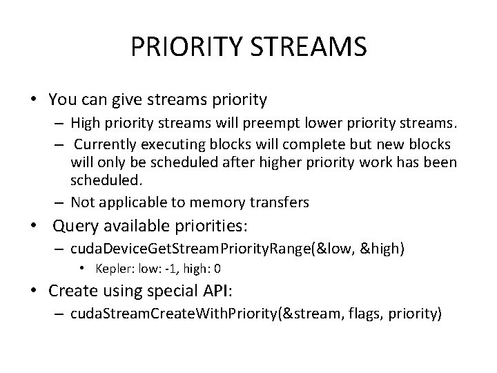 PRIORITY STREAMS • You can give streams priority – High priority streams will preempt